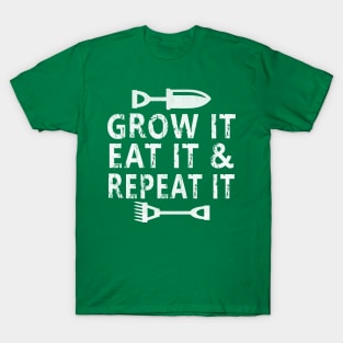 Grow It Eat It and Repeat It Sustainable Gardening T-Shirt